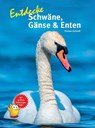 Entdecke Schwäne, Gänse & Enten - Thomas Schmidt - 9783866594906