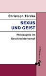 Sexus und Geist - Christoph Türcke - 9783866744110