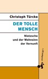 Der tolle Mensch - Christoph Türcke - 9783866744134