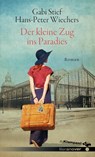Der kleine Zug ins Paradies - Hans-Peter Wiechers ; Gabi Stief - 9783866748224