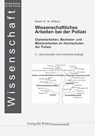 Wissenschaftliches Arbeiten bei der Polizei - Martin H. W. Möllers - 9783866767782