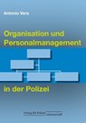 Organisation und Personalmanagement in der Polizei - Antonio Vera - 9783866768024