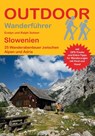 Slowenien 25 Wanderabenteuer zwischen Alpen und Adria - Evelyn Scheer ; Ralph Scheer - 9783866868649
