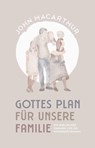 Gottes Plan für unsere Familie - John Macarthur - 9783866996977