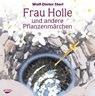 Frau Holle und andere Pflanzenmärchen. Audio CD -  - 9783867280532