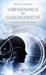 Lebensenergie im Gleichgewicht - Hartmut Lohmann - 9783867282444