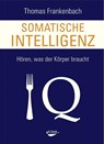 Somatische Intelligenz - Thomas Frankenbach - 9783867282499