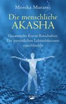 Die menschliche Akasha - Monika Muranyi - 9783867282734