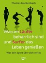 Warum Läufer beharrlich sind und Surfer das Leben genießen - Thomas Frankenbach - 9783867287128