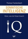 Somatische Intelligenz - Thomas Frankenbach - 9783867287357