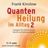 Quantenheilung im Alltag 2 -  - 9783867310819