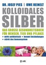 Kolloidales Silber - Josef Pies ; Uwe Reinelt - 9783867311281