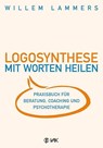 Logosynthese - Mit Worten heilen - Willem Lammers - 9783867311434