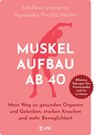 Muskelaufbau ab 40 - Achilleas Ieronymos ; Agnieszka Peralta Martin - 9783867312783
