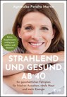 Strahlend und gesund ab 40 - Agnieszka Peralta Martin - 9783867312936