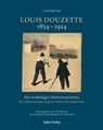 Ein vorläufiges Werkverzeichnis / Louis Douzette 1834¿-¿1924 - Gerd-Helge Vogel ; Vineta-Museum der Stadt Barth - 9783867324618
