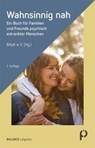 Wahnsinnig nah - Bundesverband der Angehörigen psychisch Kranker e. V. - 9783867394000