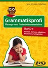 Grammatikprofi: Übungs- und Freiarbeitsmaterialien Band 1 - Sonja Schneider ; Katja Zigan - 9783867406697
