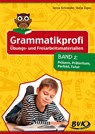 Grammatikprofi: Übungs- und Freiarbeitsmaterialien Band 2 - Sonja Schneider ; Katja Zigan - 9783867406703