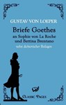 Briefe Goethes an Sophie von La Roche und Bettina Brentano - Gustav Von Loeper - 9783867414746