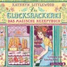 Die Glücksbäckerei 01 - Das magische Rezeptbuch -  - 9783867427036