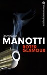 Roter Glamour - Dominique Manotti - 9783867541923