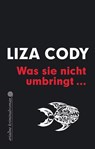 Was sie nicht umbringt - Liza Cody - 9783867542012