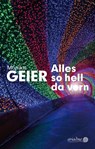 Alles so hell da vorn - Monika Geier - 9783867542234