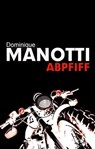 Abpfiff - Dominique Manotti - 9783867542654