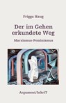 Der im Gehen erkundete Weg - Frigga Haug - 9783867545020