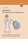 Kronach - von seinem Ursprung bis zur Stadtgründung - Gregor Förtsch - 9783867570701
