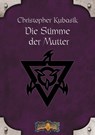 Die Stimme der Mutter - Christopher Kubasik - 9783867623803