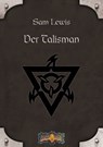 Der Talisman - Sam Lewis ; Louis J. Prosperi ; Christopher Kubasik ; Scott Jenkins ; Jak Koke ; Greg Gorden ; Tom Dowd - 9783867623834