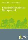 Sustainable Business Management - ERNST,  Dietmar ; Sailer, Ulrich - 9783867646222