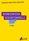 Businesswissen Geschäftsmodelle - Wilhelm Schmeisser ; Dora Höhne ; Jan Hutzler ; Hanh Nguyen Tran - 9783867647083