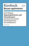 Kaputtoptimieren und Totverbessern - Niels Pfläging - 9783867742245