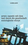 Mit dem Taxi durch die Gesellschaft - Armin Nassehi - 9783867743372