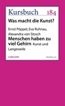 Menschen haben zu viel Gehirn - Ernst Pöppel ; Eva Ruhnau ; Alexandra von Stosch - 9783867745352