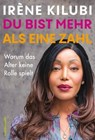 Du bist mehr als eine Zahl - Dr Irène Kilubi - 9783867747974