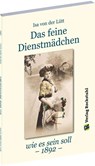 Das feine Dienstmädchen wie es sein soll. 1892 - Isa von der Lütt - 9783867772976