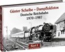 Dampflokfotos 2 - Günter Scheibe - 9783867774703