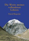 Die Worte meines vollendeten Lehrers - Patrul Rinpoche - 9783867810890