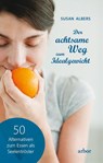 Der achtsame Weg zum Idealgewicht - Susan Albers - 9783867811767