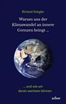 Warum uns der Klimawandel an innere Grenzen bringt ... - Richard Stiegler - 9783867812917