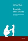 Disziplin ohne Drama - Daniel J. Siegel ; Tina Payne Bryson - 9783867812979