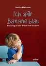Ich spür Banane blau - Bettina Markones - 9783867813723