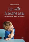 Ich spür Banane blau - Bettina Markones - 9783867813761