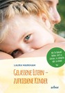 Gelassene Eltern - zufriedene Kinder - Laura Markham - 9783867814034