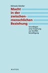 Macht in der zwischenmenschlichen Beziehung - Michaela Glöckler - 9783867830010