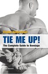 Tie Me Up! The Complete Guide to Bondage - Stephan Niederwieser - 9783867875998